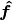 \bm{\hat{f}}